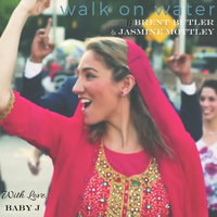 Walk on Water - Baby J & Brent Butler & Jasmine Mottley