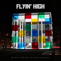 Flyin' high - MrWhiteBeats & beatsbykeyz