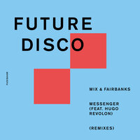 Messenger - Mix & Fairbanks & Hugo Revolon & Dorothys Fortress