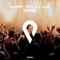 Sweat - Bsharry & Jay Alien