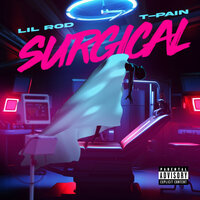 Surgical - Lil Rod & T-Pain