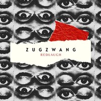ZUGZWANG - REDLAUGH