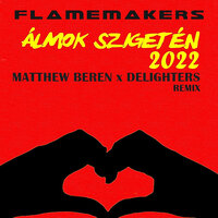 Álmok Szigetén 2022 - FlameMakers & Matthew Beren & Delighters