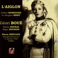 L'aiglon, Act II: Ailes qui battent, Pt. 4 - Agnes Disney & Michel Hamel & Xavier Depraz & Pierre Dervaux & Roger Bourdin & Liliane Berton
