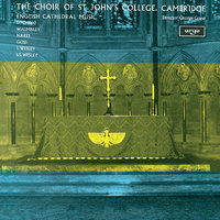 S.S. Wesley: The Wilderness - Choir Of St. John's College & Brian Runnett & George Guest & The Choir of St John’s Cambridge