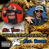 Hustlaz Motivation - Mr. Loco & Kurupt