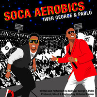 Soca Aerobics - Pablo & Iwer George