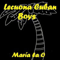 Maria La O. - Lecuona Cuban Boys & Elyane Celis
