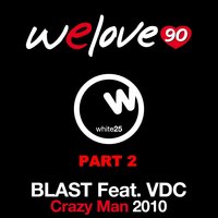 Crazy Man (Nicola Fasano & Steve Forest Dub) - We Love 90 & Blast & VDC & We Love 90, Blast