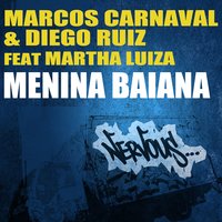 Menina Baiana feat. Martha Luiza - Marcos Carnaval & Diego Ruiz