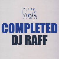 Completed - DJ Raff