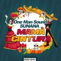 Mamà Cintura - One Man Sound & SUNANA