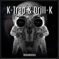 K-Trap & Drill-K - Demaklenco