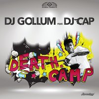 Death Camp - DJ Gollum & DJ Cap