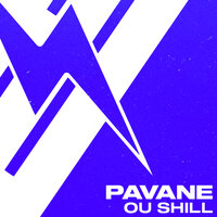 Ou Shill - PAVANE