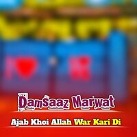 Ajab Khoi Allah War Kari Di - Damsaaz Marwat