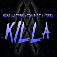 Killa - Steel & Augusta Tatar & Nikko Culture & djLS