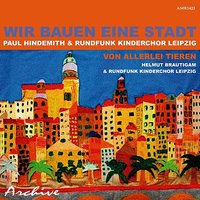 Bei uns haben die Erwachsenen nichts zu sagen - Hans Sandig & Rundfunk Kinderchor Leipzig & Paul Hindenemith