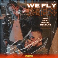 WE FLY - Dre & Khael Domaro