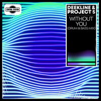 Without You - Deekline & Project 5
