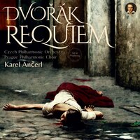 Requiem Op. 89 - IV. Tuba mirum. Moderato (soli, coro) - Funeral Mass for Solo Voices, Chorus and Orchestra (B. 165; 1890) - Karel Ančerl & Czech Philharmonic Orchestra & Prague Philharmonic Choir & Антонин Дворжак