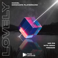 Lovely - Maciel & Mr. Pig & Nito-Onna & Donovan's Playground & Triggor