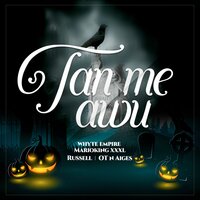 Tan Me Awu - Whyte Empire & Russell & OT n Aiges & Marioking XXXL