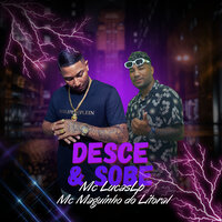 Desce & Sobe - Mc lucaslp & MC Maguinho do Litoral
