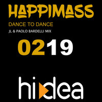 Dance to Dance - Happimass & JL & Paolo Bardelli