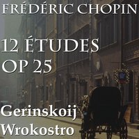 Études, Op. 25 No. 10 in B-Minor - Gerinskoij Wrokostro & Фридерик Шопен