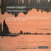 A Way of Making Ghosts (2018-20): Self-portrait, 1996 - Ensemble Musikfabrik & Aaron Cassidy