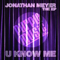 U Know Me - Jonathan Meyer