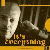 It's Everything - DJ General Slam & Donald Sheffey