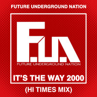 It’s the Way 2000 - Future Underground Nation