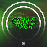 Grau e Fuga - MC Delux & Deejhay W.I