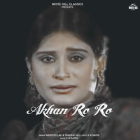 Akhan Ro Ro - Naseebo Lal & Shaukat Ali