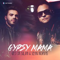 Gipsy Mama - Geo Da Silva & Sean Norvis