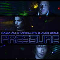 Pressure - Nadia Ali & Starkillers & Alex Kenji & Alesso