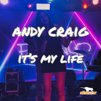 It's My Life - Andy Craig