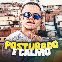Posturado e Calmo - Luanzinho do Recife & Deto Na Base & DJ Ruan no Beat