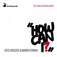 How Can I - Ce Ce Rogers & Cece Rogers