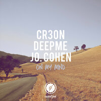 On My Mind - Cr3on & DeepMe & Jo. Cohen