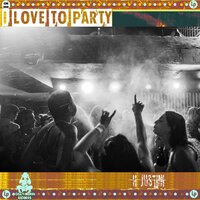 I Love to Party - H Justini
