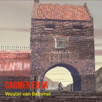 Carmen En Ik - Wouter van Bemmel