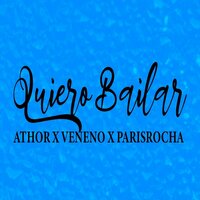 Quiero Bailar - Athor el Trueno & Paris Rocha & Veneno