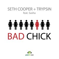 Bad Chick - Sasha & Fabio Campos & Rodolfo Bravat & Seth Cooper & Trypsin