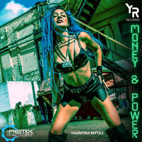 Money & Power - The Remix Factory & Valentina Reptile