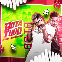 Bota Tudo - Bola CH & Lucas do Vg