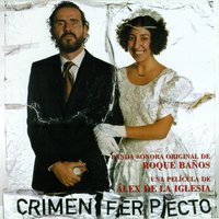 Crimen Ferpecto (Todo Es Ferpecto) - Roque Baños