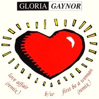 First Be a Woman - Gloria Gaynor